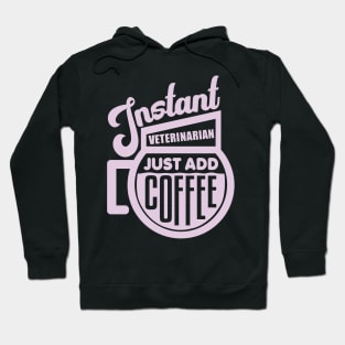 Instant veterinarian just add coffee Hoodie